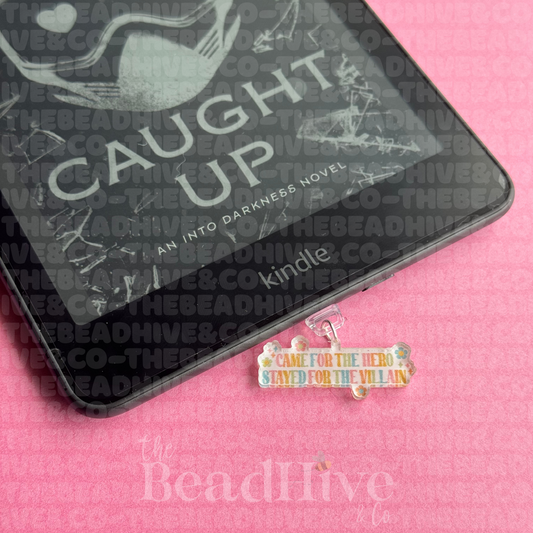 "Came for the Hero, Stayed for the Villain" Dust Plug Charm (One-Sided)